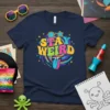 Stay Weird retro graphic tee with colorful psychedelic swirls and bold typography