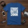 Straight Outta 2008 text design on a blue t-shirt, featuring bold white lettering in a classic box layout