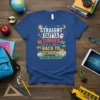 T-shirt with "STRAIGHT OUTTA SUMMER BACK TO SCHOOL MODE ACTIVATED" text and graphics of sun, moon, rocket, apple, and beach