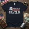 Support the Country You Live In Or Live In The Country You Support patriotic t-shirt with eagle graphic and American