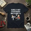 Surely Not Everybody Was Kung Fu funny t-shirt design with karate kick and coffee drinker graphic