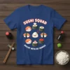 Sushi Squad Rollin' With My Homies funny Japanese food t-shirt design with cute sushi characters and playful text