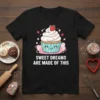 Sweet Dreams Are Made of This text with a cute cupcake graphic on a black t-shirt
