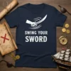 Pirate-themed navy t-shirt with white text "SWING YOUR SWORD" and a graphic of a hand swinging a sword