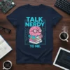 Talk Nerdy To Me t-shirt with a cartoon brain wearing glasses sitting on books