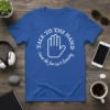 Royal blue t-shirt with white text "Talk to the Hand Cause the Face Isn't Listening" and a hand graphic