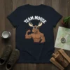Team Moose graphic t-shirt featuring a muscular cartoon moose flexing its bicep and wearing sunglasses