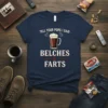 Navy t-shirt with white text "TELL YOUR POPS I SAID" above a beer mug graphic, followed by "BELCHES & FARTS"