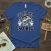 That Fish Was So Big fishing t-shirt design with a bass jumping and hands indicating size