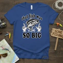 That Fish Was So Big fishing t-shirt design with a bass jumping and hands indicating size