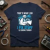 That's What I Do I Fix Stuff & I Know Things quote on a navy t-shirt, featuring a muscular arm