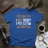 Blue t-shirt with white and orange text: "That's What I Do I Lift Heavy I Pet Cats And I Know