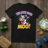 The Cow Goes Moo! text with a cartoon cow illustration on a black t-shirt