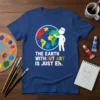 The Earth Without Art Is Just Eh quote on a blue t-shirt with a graphic of the Earth being painted