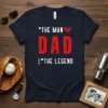 The Man The Myth The Dad The Legend quote t-shirt in white and red text with a heart graphic