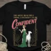 The Most Beautiful Thing A Woman Can Be Confident quote on a black t-shirt with an Art Deco woman and