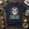 German Shepherd t-shirt design with text "The only being on earth that LOVES YOU whoaltho'eelly" and a dog portrait within