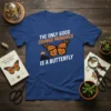 The Only Good Orange Monarch Is A Butterfly text with monarch butterfly graphic on a blue t-shirt