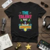 The Talent Has Arrived quote on a black t-shirt with colorful, retro-inspired graphics including a rocket and gears