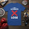 Blue t-shirt with white text "THE ULTIMATE X LOSE" and a large red X graphic