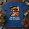 The Unseen Deep Pulls You In Slowly t-shirt featuring an eye with tentacles and nautical theme