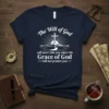 Christian t-shirt with white text "The Will of God will never take you where the Grace of God will not