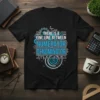 Math humor t-shirt with the quote "There is a fine line between numerator and denominator only a fraction will understand"