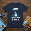This Is How I Roll T-Shirt design featuring a paint roller dipping into a can of blue paint