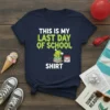 This Is My Last Day Of School Shirt with backpack and books graphic