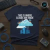 T-shirt with white text "THIS IS WHERE CLOUDS ARE MADE" above a graphic of server buildings connected to a stylized