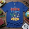 Teacher appreciation t-shirt with the quote "to TEACH is to touch A Life 4 EVER" and educational graphics