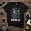 Black t-shirt with "Too Cool For Puffy Stuff" text featuring a cat wearing a hat and smoking, with a vintage