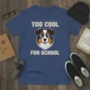 T-shirt featuring "TOO COOL FOR SCHOOL" text and an Australian Shepherd dog wearing sunglasses