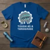 T-Shirt featuring the text "TOUGH AS A TARDIGRADE" with a graphic of a tardigrade lifting weights inside a gear and