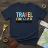 Travel For Food text graphic with icons of a globe, airplane, pizza, and burger on a navy blue t-shirt