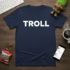 Navy blue t-shirt with the word TROLL in large white capital letters