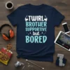 Twirl Brother Supportive but Bored text design on a navy t-shirt, featuring twirling figures and stars