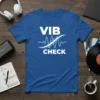 Vib Check T-Shirt with white text and sound wave graphic, designed for positive energy and motivational wear
