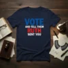 Navy t-shirt with bold white and red text reading "VOTE AND TELL THEM RUTH SENT YOU" for political expression