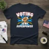 Voting Is My Superpower t-shirt design with bold text and a raised fist graphic, symbolizing civic engagement