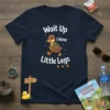Duckling with backpack saying "Wait Up I Have Little Legs" on a navy t-shirt