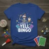 Skeleton wearing sunglasses and party hat, holding microphone and drink, waiting to YELL BINGO graphic on blue t-shirt