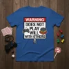 WARNING DOES NOT PLAY WILL WITH OTHERS text with video game controller and board game stack graphic, gamer t-shirt design