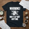 Black t-shirt with white text "WARNING! MAY FLIP OUT ANYTIME" and a graphic of a frantic alarm clock