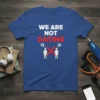 WE ARE NOT DATING bold graphic design printed on comfortable cotton t-shirt