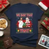 We Saw That That Christmas T-Shirt featuring Jesus and Santa Claus sitting on a couch with a Christmas tree, humorous