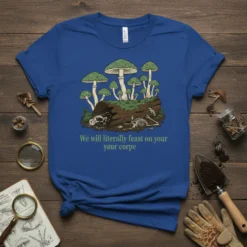 We will literally feast on your corpe t-shirt with green mushrooms and skeleton graphic