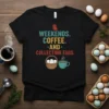 Weekends Coffee And Collecting Eggs text design with chicken, basket of eggs, and coffee cup graphic