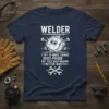 Welder t-shirt with the quote "I Try To Make Things Idiot-Proof But They Keep Making Better Idiots" and a welding