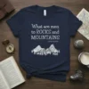 Navy t-shirt with white text quote "What are men to ROCKS and MOUNTAINS - Jane Austen" and a graphic of